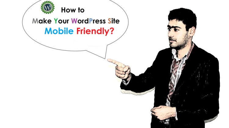 How to make your WordPress site mobile friendly?