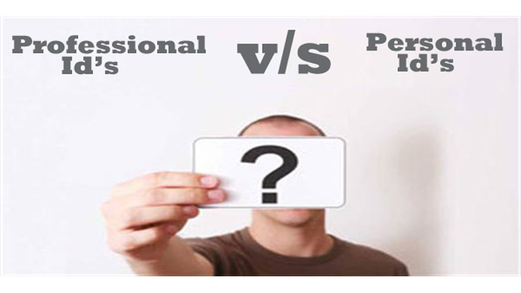 PROFESSIONAL EMAIL IDS Vs PERSONAL EMAIL IDS