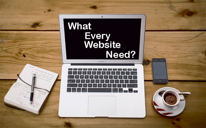 WHAT EVERY WEBSITE NEEDS