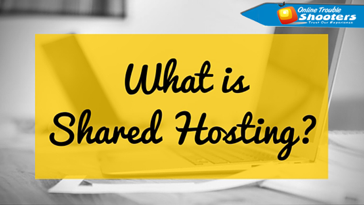 WHAT IS SHARED HOSTING?